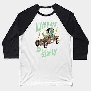 Live fast die slowly Baseball T-Shirt